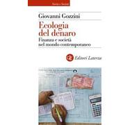 Ecologia del denaro. Finanza e società nel mondo contemporaneo