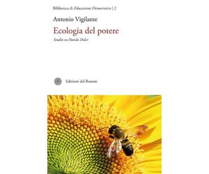Ecologia del potere. Studio su Danilo Dolci - [Edizioni del Rosone]