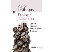 Ecologia del tempo: Uomini e natura sotto la sferza di Crono