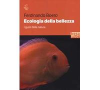 Ecologia della bellezza. I gusti della natura