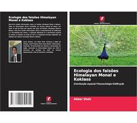 Ecologia dos faisões Himalayan Monal e Koklass: Distribuição espacial Fitossociologia Nidificação