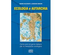 Ecologia e autarchia. 100 anni di genio italiano per la transizione ecologica