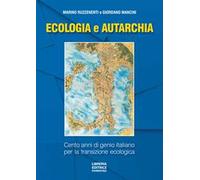 Ecologia e autarchia. 100 anni di genio italiano per la transizione ecologica