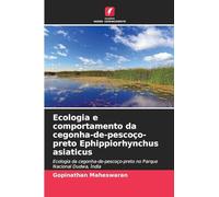 Ecologia e comportamento da cegonha-de-pescoço-preto Ephippiorhynchus asiaticus: Ecologia da cegonha-de-pescoço-preto no Parque Nacional Dudwa, Índia