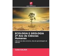 ECOLOGIA E GEOLOGIA 2º Ano de Ciências Humanas: Ciências da vida e da terra, área de aprendizagem de ciências