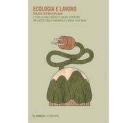 Ecologia e lavoro. Dialoghi interdisciplinari - Baghetti, Candiloro