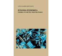 Ecologia economica. Possibili futuri per territori fragili