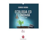 Ecologia ed economia. Tre tesi per un nuovo dibattito. Ediz. plastificata