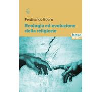Ecologia ed evoluzione della religione - Boero Ferdinando