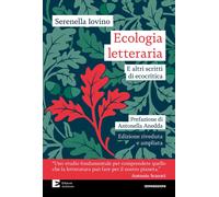 Ecologia letteraria e altri scritti di ecocritica - [Edizioni Ambiente]