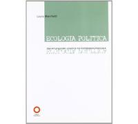 Ecologia politica. Tra riflessione utopica ed esperienza radicale