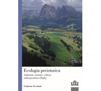 Ecologia preistorica. Ambiente, società e cultura nella preistori