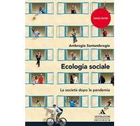 Ecologia sociale. La società dopo la pandemia