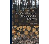Ecological Characteristics of Old-Growth Douglas-Fir Forests