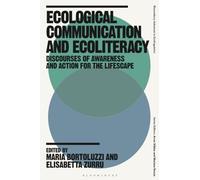 Ecological Communication and Ecoliteracy: Discourses of Awareness and Action for the Lifescape