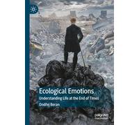 Ecological Emotions: Understanding Life at the End of Times