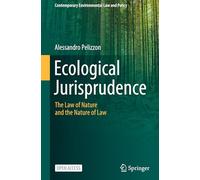 Ecological Jurisprudence: The Law of Nature and the Nature of Law