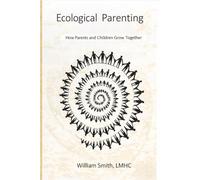 Ecological Parenting: How Parents and Children Grow Together