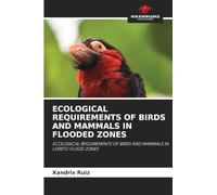 ECOLOGICAL REQUIREMENTS OF BIRDS AND MAMMALS IN FLOODED ZONES: ECOLOGICAL REQUIREMENTS OF BIRDS AND MAMMALS IN LORETO FLOOD ZONES
