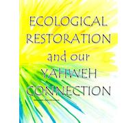 Ecological Restoration & Our Yahweh Connection
