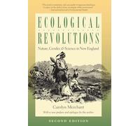 Ecological Revolutions: Nature, Gender, and Science in New England