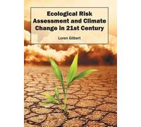 Ecological Risk Assessment and Climate Change in 21st Century (Copertina rigida)