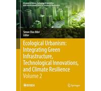 Ecological Urbanism: Integrating Green Infrastructure, Technological Innovations and Climate Resilience (2)