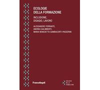 Ecologie della formazione. Inclusione, disagio, lavoro