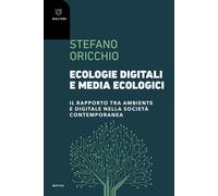 Ecologie digitali e media ecologici. Il rapporto tra ambiente e d