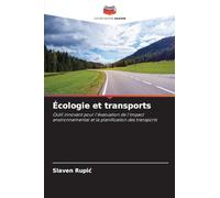 Écologie et transports: Outil innovant pour l'évaluation de l'impact environnemental et la planification des transports