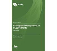 Ecology and Management of Invasive Plants: 2nd Edition