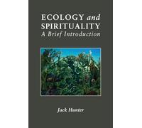 Jack Hunter Ecology and Spirituality (Tascabile)