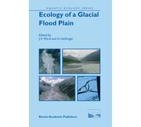 Ecology of a Glacial Flood Plain - J. V. Ward - Springer, 2010