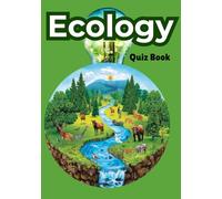 Ecology Quiz Book: A Complete Ecology Quiz Journey: Beginner, Intermediate, Advanced, Master
