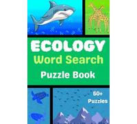 Ecology Word Search Puzzle Book: Word Searches With Easy to Read Print about Ecology, Environment, Nature and more | 6x9 inches, 110 pages | 50+ puzzles. Gifts for Kids, Teens, Adults and Seniors.