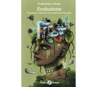 Ecoluzione. Narrazioni solarpunk per trasformare la realtà - Verso Francesco