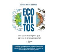 Ecomitos: Los bulos ecológicos que agravan la crisis ambiental