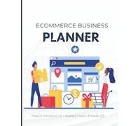 Ecommerce Business Planner: Product Launch Marketing Finance Organizer for Online Sellers