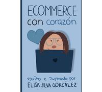 Ecommerce con corazón: Estrategia y gestión para vender online sin improvisar