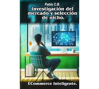ECommerce Inteligente.: Investigación del mercado y selección de nicho.