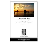 Ecomusei in Sicilia. Esperienze, proposte, progetti. Nuova ediz. - Cannizz...