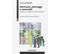 Ecomusei, paesaggi e comunità. Esperienze, progetti e ricerche nel Salento