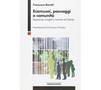 Ecomusei, paesaggi e comunità. Esperienze, progetti e ricerche nel Salento [Pape