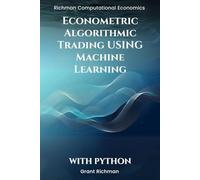 Econometric Algorithmic Trading using Machine Learning With Python: From Stationarity to Execution Building Tradable Signals with Econometrics and ML