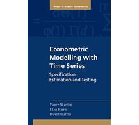 [Econometric Modelling with Time Series: Specification, Estimation and Testing (Themes in Modern Econometrics)] [By: Martin, Vance] [December, 2012]