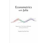 Econometrics with Julia: Regression, Time Series Methods, and Causal Inference