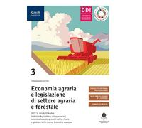 Economia agraria e legislazione di settore agraria e forestale. Con Prontuario. Per gli Ist. tecnici agrari. Con e-book. Con espansione online (Vol. 3)