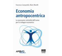 Economia antropocentrica. La necessaria centralità dell'uomo per lo sviluppo economico