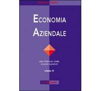Economia aziendale. Per le Scuole superiori (Vol. 4)