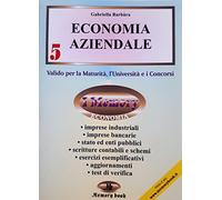 Economia aziendale. Riassunto completo per la maturità (Vol. 5)